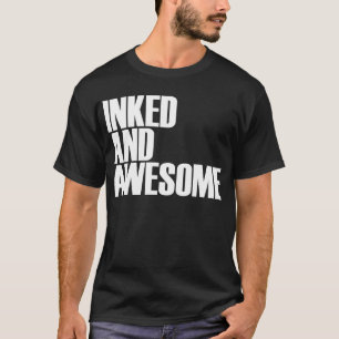 Inked och för fantastisk   tatueringar t-shirt