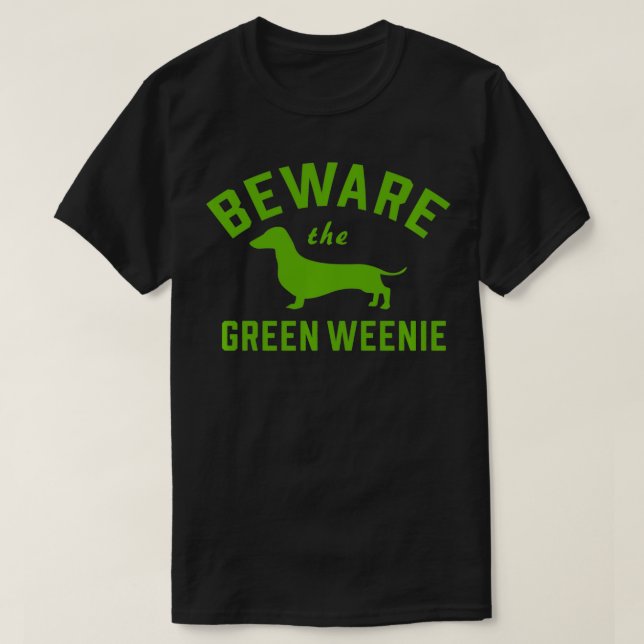 Inkfidel  Beware the Green Weenie  T Shirt (Design framsida)