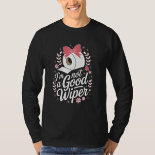 Inkluderande Vuxen Funny Im Inte en Bra Wiper Inap T Shirt