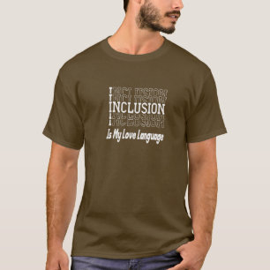 Inkludering är mitt Kärlek-språk T Shirt