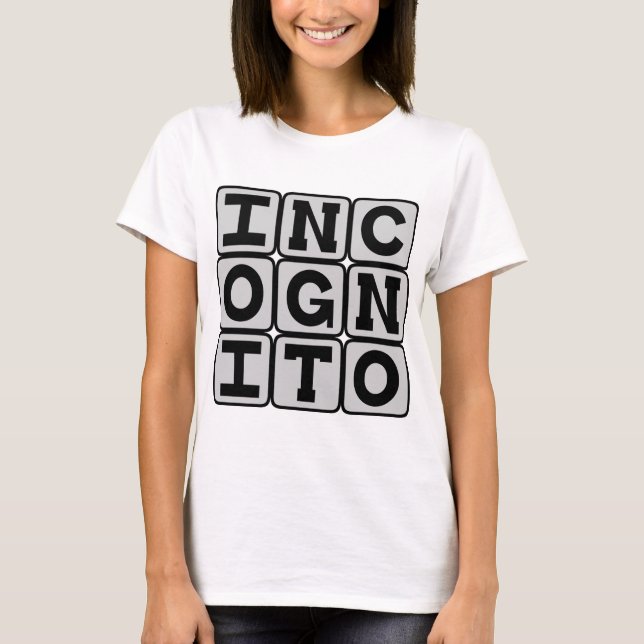 Inkognito, gömd i anonymitet t shirt (Framsida)