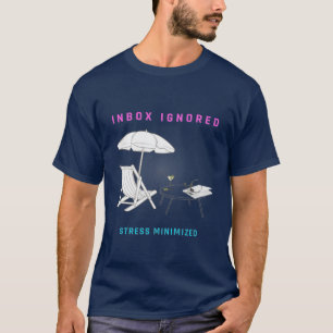 Inkorgen ignorerad, Stressa minimerad T Shirt