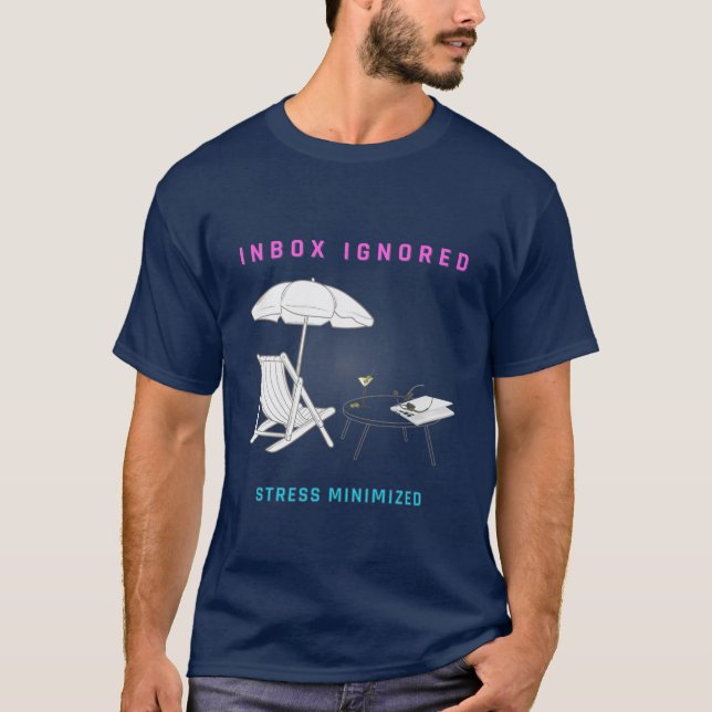 Inkorgen ignorerad, Stressa minimerad T Shirt (Framsida)