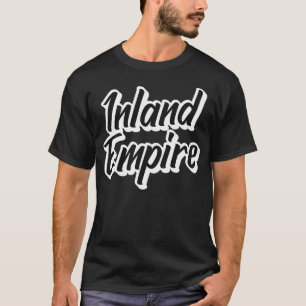 Inland Empire IE Hometown Cali T Shirt
