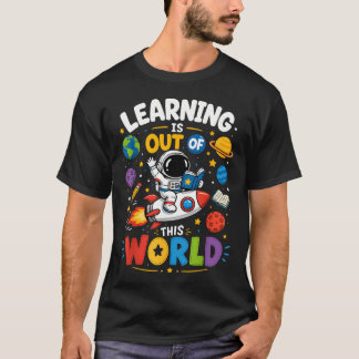 Inlärning är utanför denna världen Astronaut rymde T Shirt