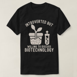 Inledd men villig att diskutera bioteknik t shirt