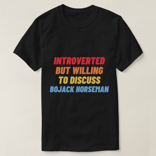 Inledd, men villig att diskutera BOJACK HORSEMA T Shirt (Design framsida)