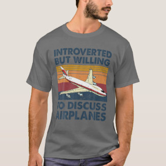 Inledd men villig att diskutera flygplan t shirt
