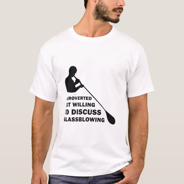 Inledd men villig att diskutera Glassblowing T Shirt (Framsida)