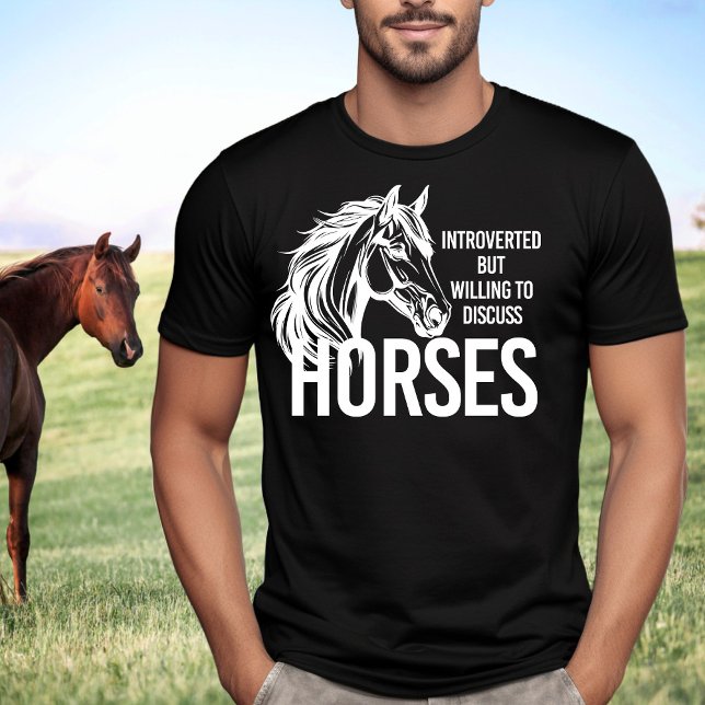 Inledd men villig att diskutera hästar lustigt t shirt (Introverted but willing to discuss horses funny man T-Shirt)