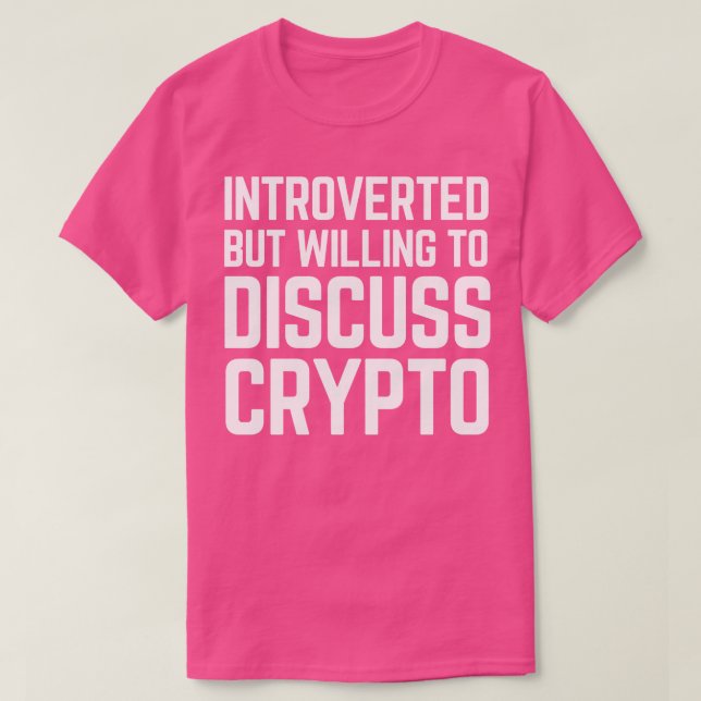 Inledd men villig att diskutera krypto Crypto C T Shirt (Design framsida)