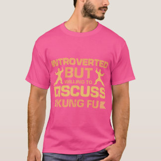 Inledd men villig att diskutera Kung fu T Shirt