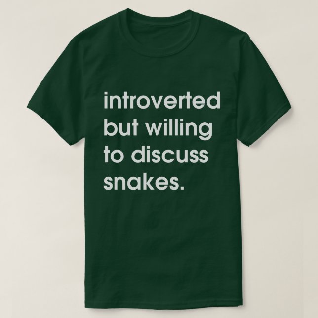 Inledd men villig att diskutera ormar. t shirt (Design framsida)