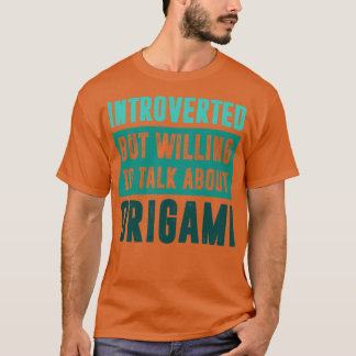 Inledd men villig att tala om Origami T Shirt