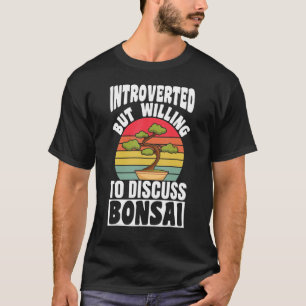 Inledning, men vilja att diskutera Bonsai Träd T Shirt