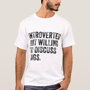 Inledning men vilja diskutera Hundar Hund älskare T Shirt