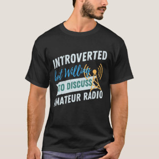 Inledning, men villig att diskutera Amateurs radio T Shirt