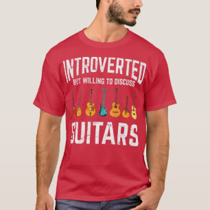 Inledning, men villig att diskutera Guitars Funny T Shirt
