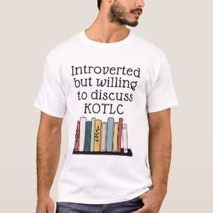 Inledning, men villig att diskutera KOTLC Funny T Shirt