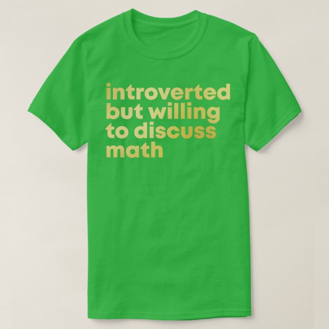 Inledning, men villig att diskutera Math i Guld T Shirt (Design framsida)