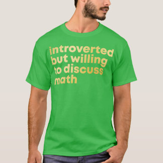 Inledning, men villig att diskutera Math i Guld T Shirt