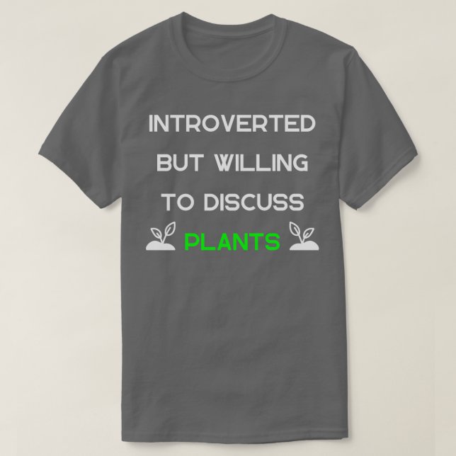 Inledning men villighet att diskutera växter t shirt (Design framsida)