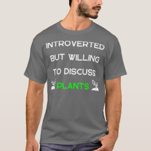Inledning men villighet att diskutera växter t shirt