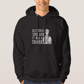 Innan Du Frågar Så Var Det En Haj Benbrott På Arm Hoodie