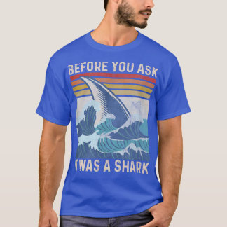 Innan du frågar var det en haj t shirt