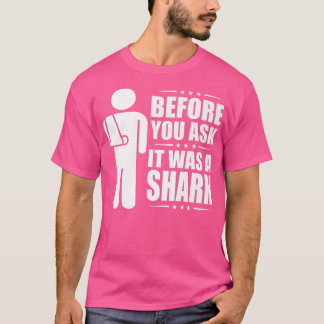 Innan du frågar var det en sprickad Arm-fraktur3 T Shirt