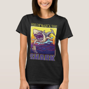 Innan du frågar var det ett problem med hajmagasin t shirt