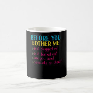 Innan du ger mig praktisk teknisk support kaffemugg