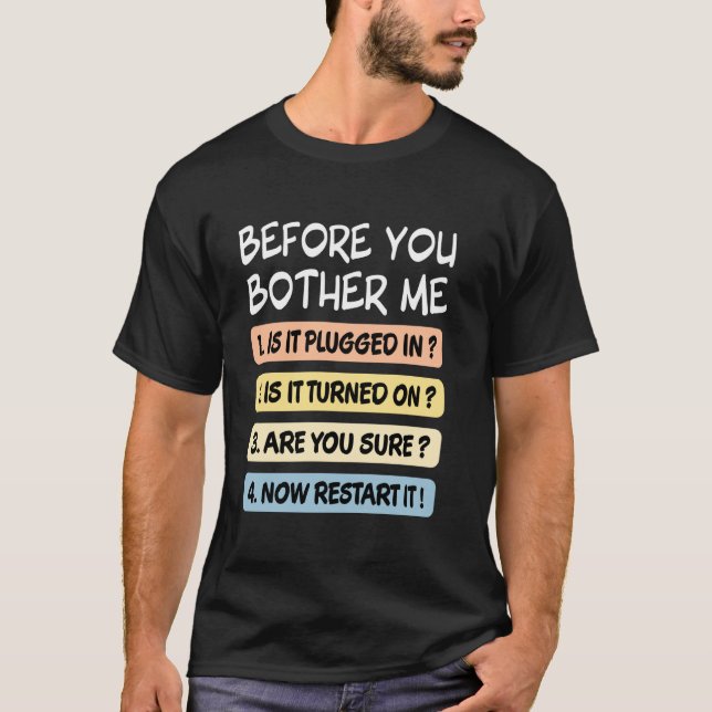 Innan du ger mig teknisk IT-support-Roligt T Shirt (Framsida)