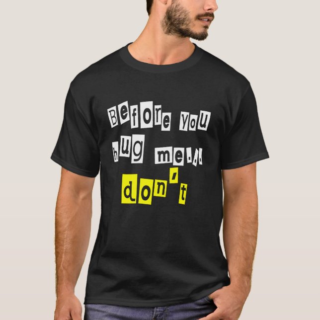 Innan du kramar mig, Sarcasm T Shirt (Framsida)