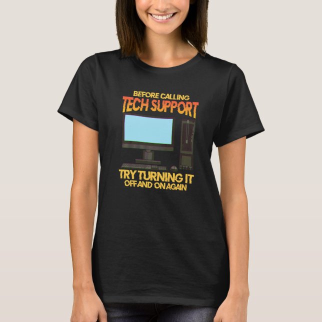 Innan du ringer Tech Support kan du prova att stän T Shirt (Framsida)