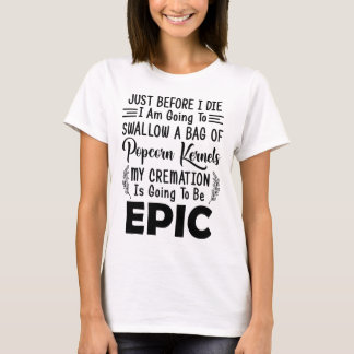 Innan jag dör kommer jag att Svälja en bag T Shirt
