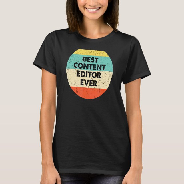 Innehåll Editor Best Innehåll Editor någonsin T Shirt (Framsida)