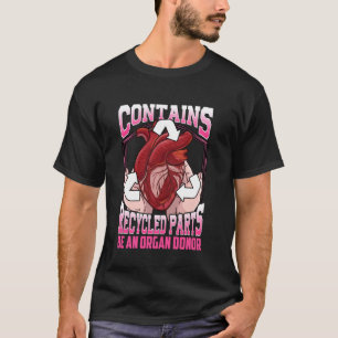 Innehåller återvunna delar som är en organdonator t shirt