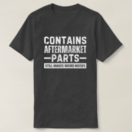 Innehåller Eftermarknadsdelar Åldrande Present för T Shirt