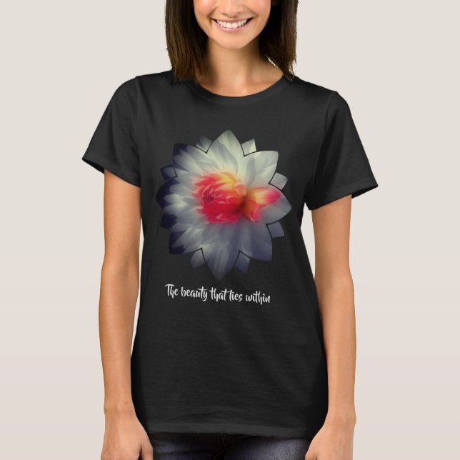 Inner Beauty Dahlia Flower Inspirational Words  T Shirt (Framsida)