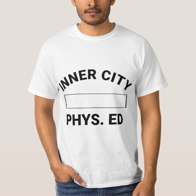 Inner City Phys Ed Physical Education Gym Teacher  T Shirt (Framsida)