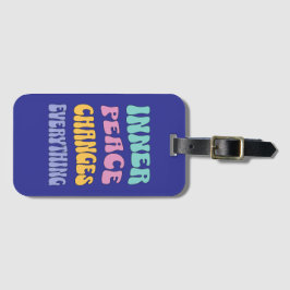 Inner Peace Changes Everything Bagagebricka