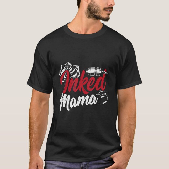 Innerad Mamma Tattoo Artist Ro Tatto Gun Mamma Lif T Shirt (Framsida)
