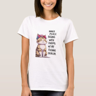 Innerfreden börjar med fyra Ord, inte min lucka T Shirt
