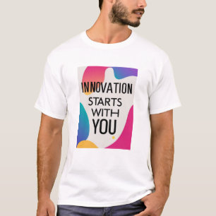 Innovation börjar med dig alternativ 3 t shirt