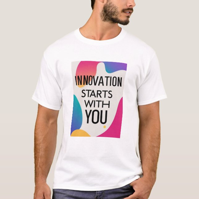 Innovation börjar med dig, alternativ 3 t shirt (Framsida)