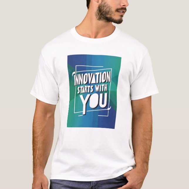 Innovation börjar med dig t shirt (Framsida)