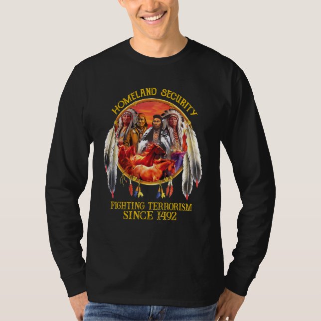 Inre säkerhet Kampen mot terrorism Native Americ T Shirt (Framsida)