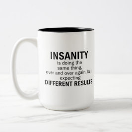 Insanity Is Doing the Same Thing Två-Tonad Mugg
