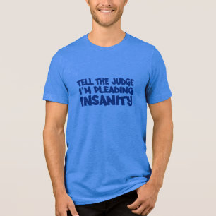 INSANITY PLEA-skjorta - välj stil & färg Tee Shirt